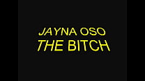 Jayna Oso - the bitch