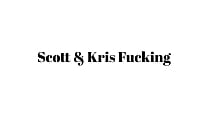 Scott & Kris Fucking