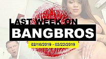 Ultima settimana su BANGBROS.COM: 16/02/2019 - 22/02/2019