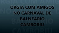 ORGIA NO CARNAVAL DE BALNEARIO CAMBORIU
