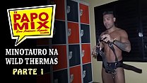#PapoPrivê: PapoMix takes gifted Minotauro to visit Wild Thermas, Clube dos Pauzudos - Part 1 - WhatsApp PapoMix (11) 94779-1519