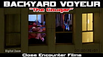 PROMO - THE COUGAR. Voyeur Neighbor Adventure in the Big City. Ultimate Fantasy Voyeur Experience piercing the night and the Private Affairs of my Neighbor. Backyard Exhibitionist adventures. Neighbor Exhibitionist Straight Guy with Big Cock.