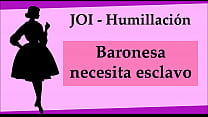 JOI humillacion Baronesa busca esclavo
