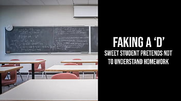 Faking a 'D' | sweet student ds not to understand content to stay after class with you [Teacher/Student] [Cute/Awkward] [Blowjob] [Pussy Eating] [Pounding] (Erotic Audio for Men)