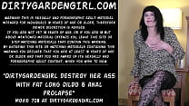 Dirtygardengirl destroy her ass with fat long dildo & anal prolapse