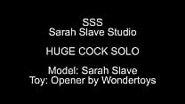 HUGE COCK MASTURBATION - BY SARAH SLAVE - DRY VERSION