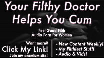 ROUGH SEX: Your Filthy Doctor Helps you FINALLY Cum [Erotic Audio for Women] [Dirty Talk]