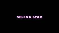 Selena Star Gets Her Fat Pussy Creampied